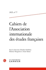 Cahiers de l'Association internationale des études françaises, n° 77