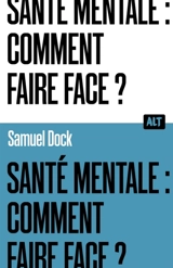 Santé mentale : comment faire face ? - Samuel Dock