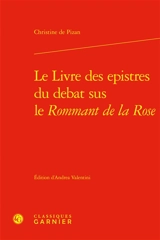 Le livre des epistres du debat sus le Rommant de la Rose - Christine de Pizan