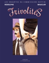 Les enquêtes du commissaire Raffini. Frivolités - Rodolphe