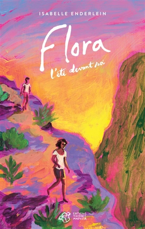 Flora, l'été devant soi - Isabelle Enderlein
