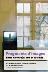 Fragments d’images : Entre histoire(s), arts et sociétés
