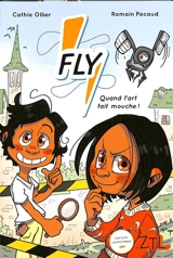 Fly : quand l'art fait mouche ! - Cathie Ollier