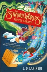 The Strangeworlds Travel Agency Vol. 1 - Lapinski, L.D.