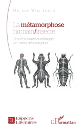 La métamorphose humain-insecte : un défi littéraire et artistique, de l'Antiquité à nos jours