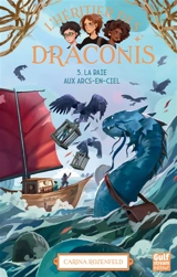 L'héritier des Draconis. Vol. 3. La baie aux arcs-en-ciel - Carina Rozenfeld