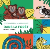 Dans la forêt : petit imagier de la biodiversité - Guido Ferro