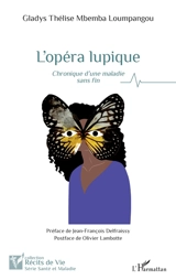 L'opéra lupique : chronique d'une maladie sans fin - Gladys Thélise Mbemba Loumpangou