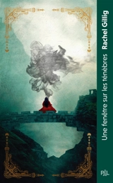 Le livre du roi berger. Vol. 1. Une fenêtre sur les ténèbres - Rachel Gillig