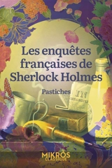 Les enquêtes françaises de Sherlock Holmes : pastiches