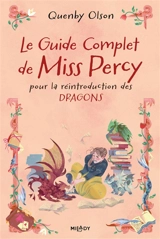 Miss Percy. Vol. 3. Le guide complet de Miss Percy pour la réintroduction des dragons - Quenby Olson