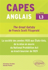 The Great Gatsby de Francis Scott Fitzgerald, la société des années 1920 aux Etats-Unis, de la mise en oeuvre du National Prohibition Act au krach boursier de 1929 : Capes anglais, L3, session 2026 - Christine Chollier