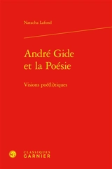 André Gide et la poésie : visions poé(li)tiques - Natacha Lafond