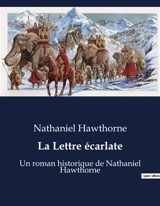 La Lettre écarlate : La rédemption d'une femme dans une société puritaine - Nathaniel Hawthorne