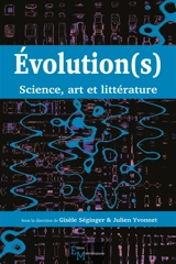 Evolution(s) : science, art et littérature