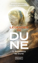Légendes de Dune. Vol. 3. Princesse de Dune - Brian Herbert