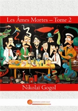 Les Ames Mortes : Tome 2 - Gogol, Nikolai