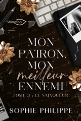 Mon patron, mon meilleur ennemi. Vol. 3. Le vainqueur - Sophie Philippe