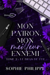 Mon patron, mon meilleur ennemi. Vol. 2. Le bras de fer - Sophie Philippe
