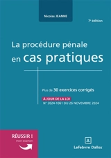 La procédure pénale en cas pratiques : plus de 30 exercices corrigés - Nicolas Jeanne
