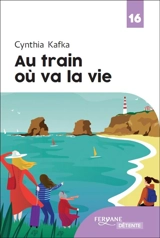 Au train où va la vie - Cynthia Kafka