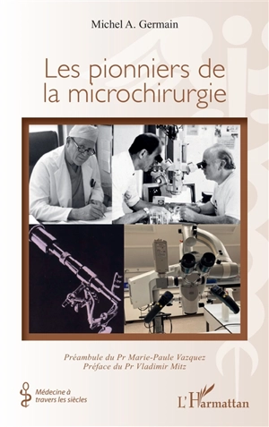 Les pionniers de la microchirurgie - Michel Germain