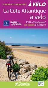 La côte atlantique à vélo : EV1 la Vélodyssée, de Nantes à Hendaye - Olivier Scagnetti