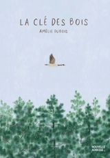 La clé des bois - Dubois, Amélie
