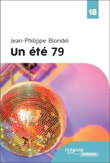 Un été 79 - Jean-Philippe Blondel