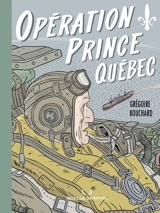 Opération Prince Québec - Grégoire Bouchard
