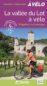La vallée du Lot à vélo : d'Aiguillon à La Canourgue - Paulo Moura