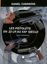 Les pistolets en .22 LR au XXIe siècle - Daniel Casanova
