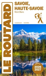 Savoie, Mont Blanc : Savoie, Haute-Savoie : 2026-2027 - Philippe Gloaguen