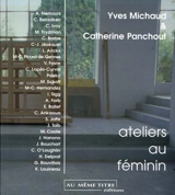 Ateliers au féminin - Yves Michaud