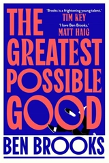 The Greatest Possible Good - Ben Brooks