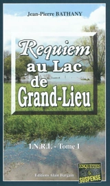 INRI. Vol. 1. Requiem au lac de Grand-Lieu - Jean-Pierre Bathany