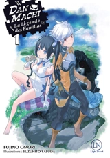 Danmachi : la légende des Familias. Vol. 1 - Fujino Omori