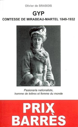 Gyp, comtesse de Mirabeau-Martel, 1849-1932 : pasionaria nationaliste, homme de lettres et femme du monde - Olivier de Brabois