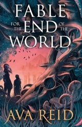 Fable For the End of the World - Reid, Ava