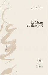 Le chant du désespéré - Jean-Yves Tayac
