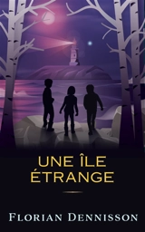 Histoires étranges. Vol. 4. Une île étrange - Florian Dennisson
