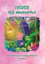 Ticoco est amoureux - Anne Surrault