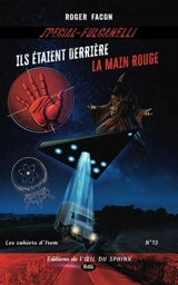 Ils étaient derrière la Main rouge : spécial Fulcanelli - Roger Facon