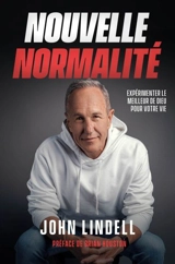 Nouvelle normalité : Expérimenter le meilleur de Dieu pour votre vie - Lindell, John