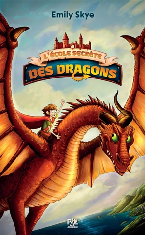 L'école secrète des dragons - Emily Skye