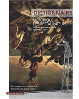 Dictionnaire historique des restaurateurs : tableaux et oeuvres sur papier : Paris, 1750-1950