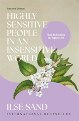 Highly Sensitive People in an Insensitive World, 2nd edition - Ilse Sand