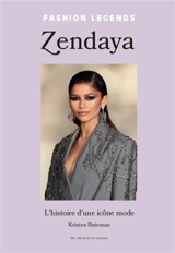 Zendaya : l'histoire d'une icône mode : non officiel et non autorisé - Kristen Bateman
