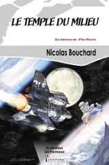Le temple du Milieu : science-fiction - Nicolas Bouchard