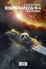 Esperanza 64. Vol. 1. Traversée - Julien Centaure